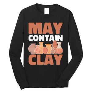 Ceramic Funny May Contain Clay Pottery Long Sleeve Shirt