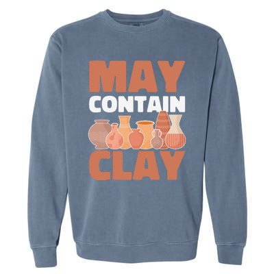 Ceramic Funny May Contain Clay Pottery Garment-Dyed Sweatshirt