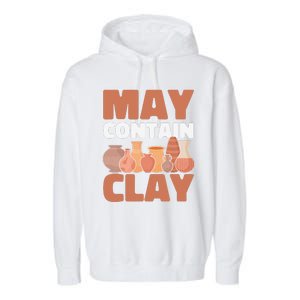 Ceramic Funny May Contain Clay Pottery Garment-Dyed Fleece Hoodie