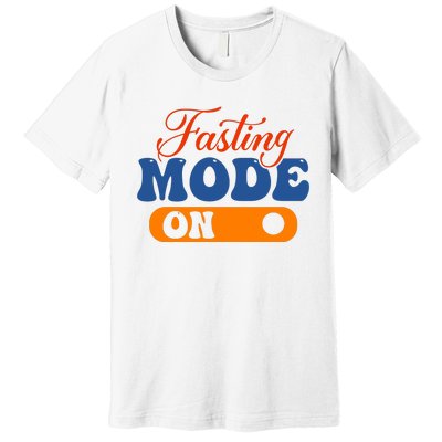 Cool Fasting Mode On Premium T-Shirt