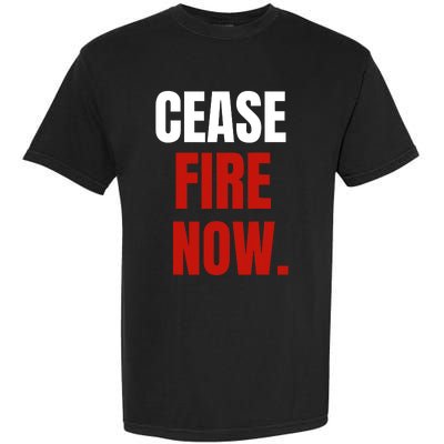 Cease Fire Now. Garment-Dyed Heavyweight T-Shirt