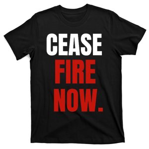 Cease Fire Now. T-Shirt