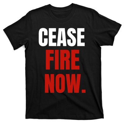 Cease Fire Now. T-Shirt