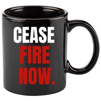 Cease Fire Now. 11oz C Handle Ceramic Mug