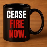 Cease Fire Now. 11oz C Handle Ceramic Mug