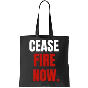 Cease Fire Now. Tote Bag