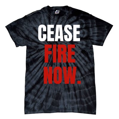 Cease Fire Now. Tie-Dye T-Shirt