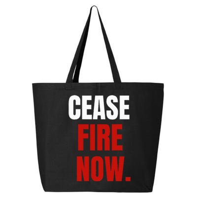 Cease fire Now. 25L Jumbo Tote