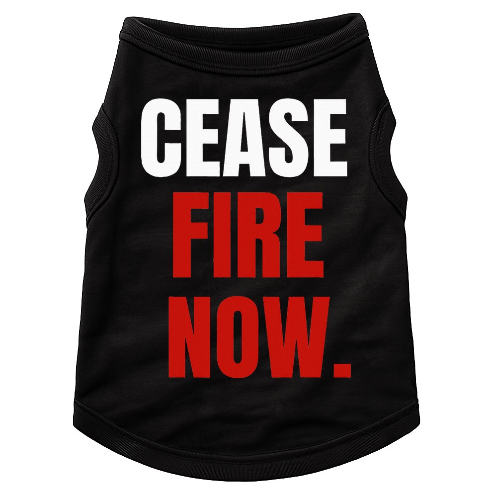 Cease fire Now. Doggie Tank