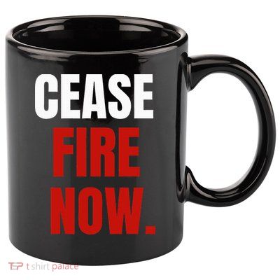 Cease fire Now. 11oz C Handle Ceramic Mug