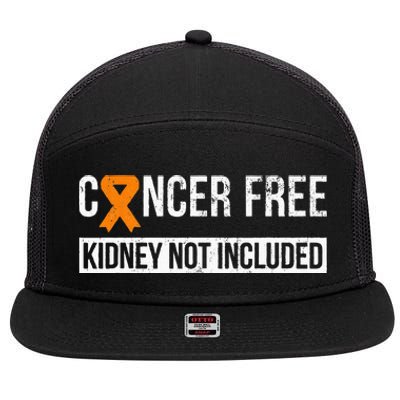 Cancer Free Not Included Kidney Cancer Awareness 7 Panel Mesh Trucker Snapback Hat