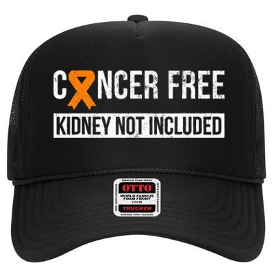 Cancer Free Not Included Kidney Cancer Awareness High Crown Mesh Back Trucker Hat