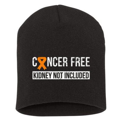 Cancer Free Not Included Kidney Cancer Awareness Short Acrylic Beanie