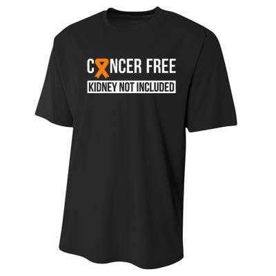 Cancer Free Not Included Kidney Cancer Awareness Performance Sprint T-Shirt