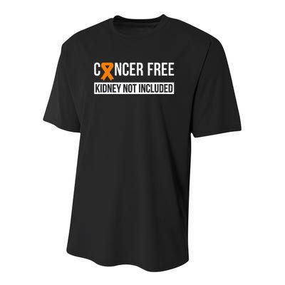 Cancer Free Not Included Kidney Cancer Awareness Youth Performance Sprint T-Shirt