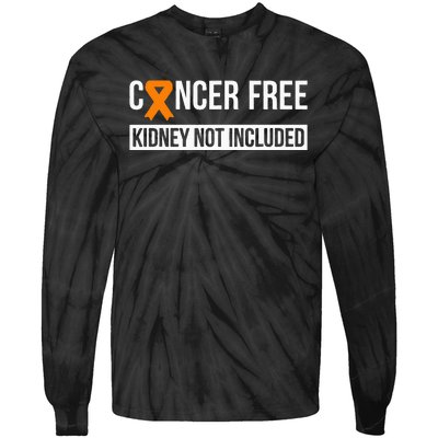 Cancer Free Not Included Kidney Cancer Awareness Tie-Dye Long Sleeve Shirt