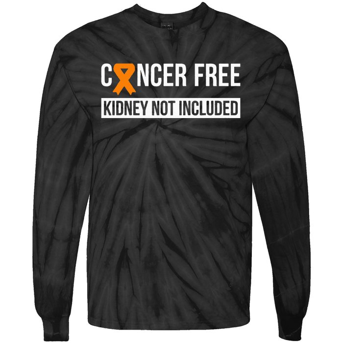 Cancer Free Not Included Kidney Cancer Awareness Tie-Dye Long Sleeve Shirt