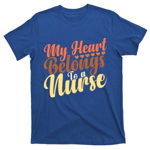 Cute Friend Nurse Quote My Heart Belongs To A Nurse Gift T-Shirt