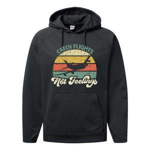 Catch Flights Not Feelings Retro Style Performance Fleece Hoodie