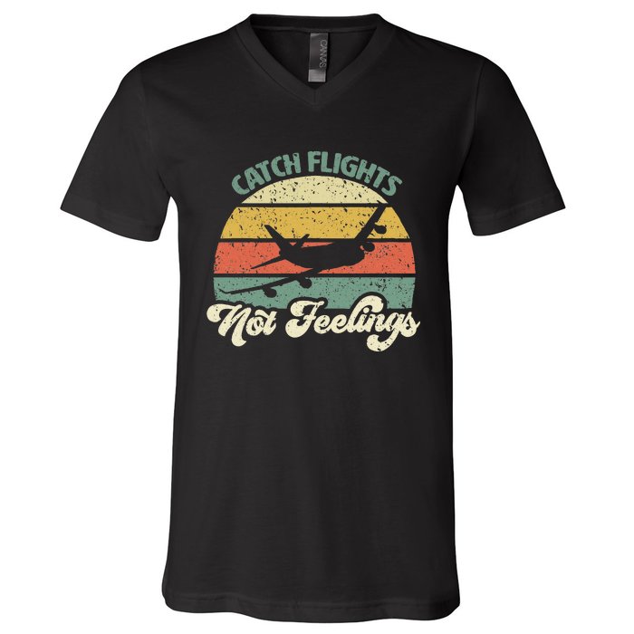 Catch Flights Not Feelings Retro Style V-Neck T-Shirt