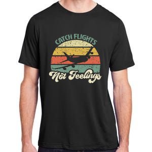 Catch Flights Not Feelings Retro Style Adult ChromaSoft Performance T-Shirt