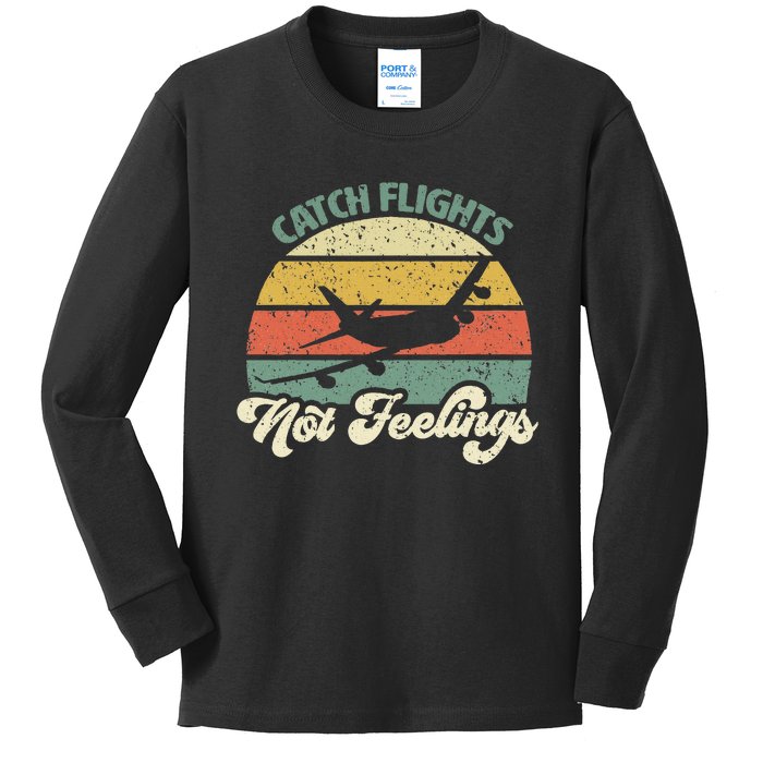 Catch Flights Not Feelings Retro Style Kids Long Sleeve Shirt