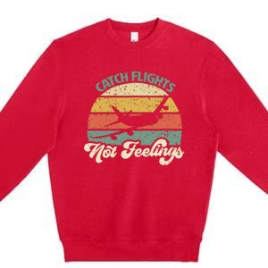 Catch Flights Not Feelings Retro Style Premium Crewneck Sweatshirt