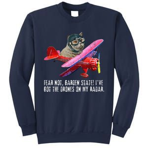 Cat Fear Not Garden State IVe Got The Drones On Radar Sweatshirt