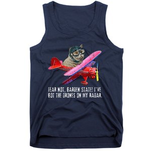 Cat Fear Not Garden State IVe Got The Drones On Radar Tank Top