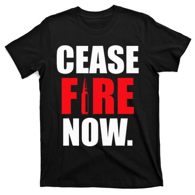 Cease fire Now T-Shirt