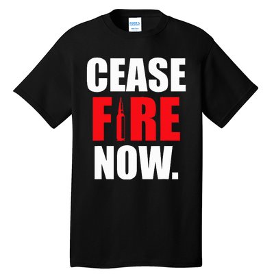 Cease fire Now Tall T-Shirt