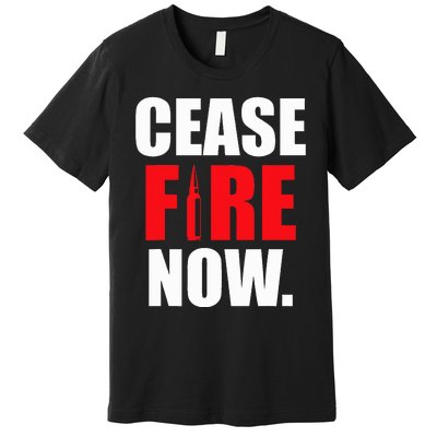 Cease fire Now Premium T-Shirt