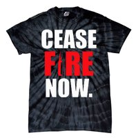 Cease fire Now Tie-Dye T-Shirt