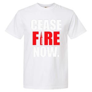 Cease fire Now Garment-Dyed Heavyweight T-Shirt