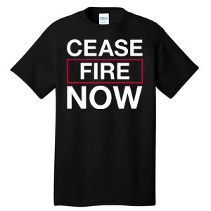 Cease Fire Now Tall T-Shirt