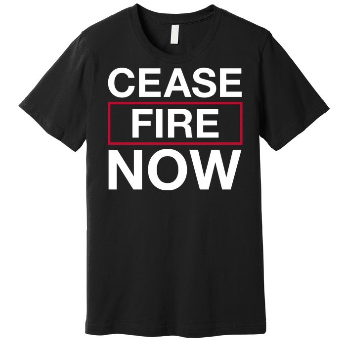 Cease Fire Now Premium T-Shirt