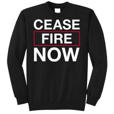 Cease Fire Now Tall Sweatshirt