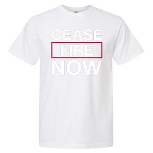 Cease Fire Now Garment-Dyed Heavyweight T-Shirt