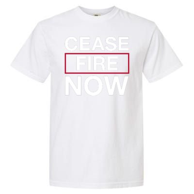 Cease Fire Now Garment-Dyed Heavyweight T-Shirt