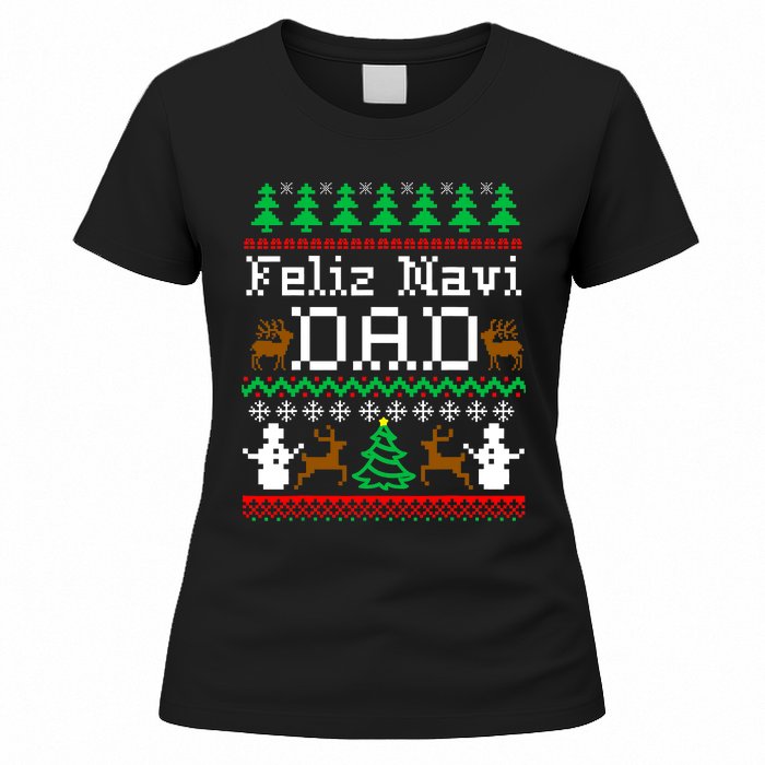 Christmas Feliz Navi Dad Ugly Sweater Reindeer Women's T-Shirt