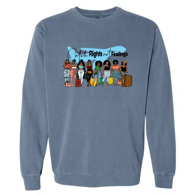 Catch Flights No Feeling Vacay Mode Family Matching Vacation Gift Garment-Dyed Sweatshirt