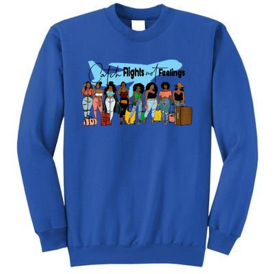 Catch Flights No Feeling Vacay Mode Family Matching Vacation Gift Sweatshirt