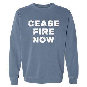 Cease fire Now Not In Our Name Garment-Dyed Sweatshirt