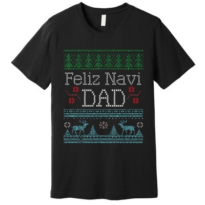 Christmas Feliz Navi Dad Xmas Pun Premium T-Shirt