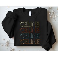C.E.L.I.N.E First Name My Personalized Named Sweatshirt