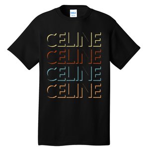 C.E.L.I.N.E First Name My Personalized Named Tall T-Shirt