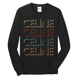 C.E.L.I.N.E First Name My Personalized Named Tall Long Sleeve T-Shirt