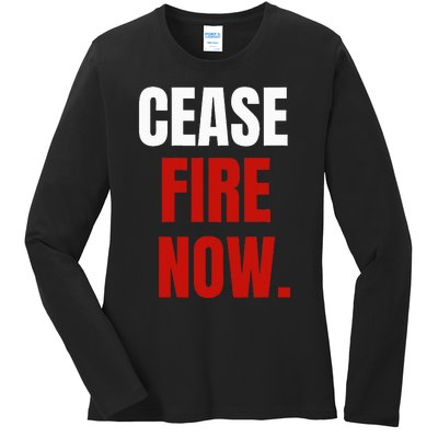 C.ease fire Now. Ladies Long Sleeve Shirt