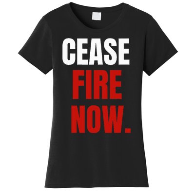 C.ease fire Now. Women's T-Shirt