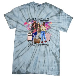 Catch Flights Not Feelings Summer  Tie-Dye T-Shirt